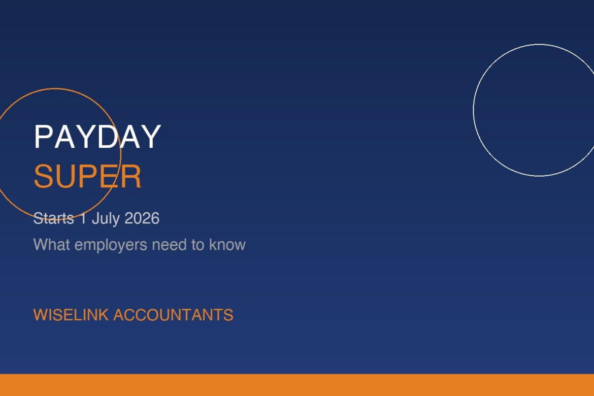 Payday Super changes July 2026 - Wiselink Accountants Melbourne Brisbane